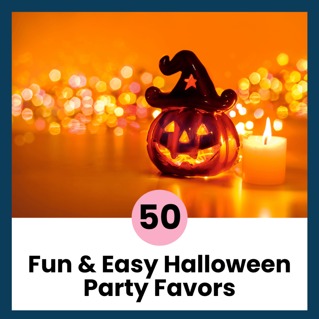 50 Fun and Easy Halloween Party Favor Ideas You’ll&nbsp;Love!